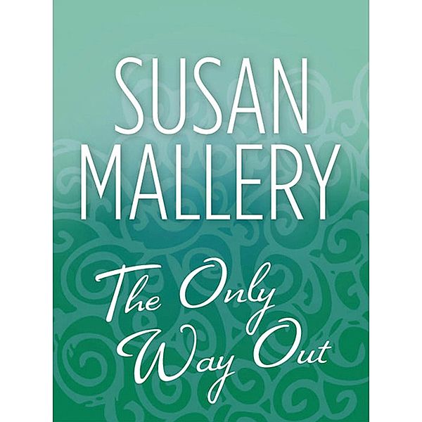 The Only Way Out, Susan Mallery