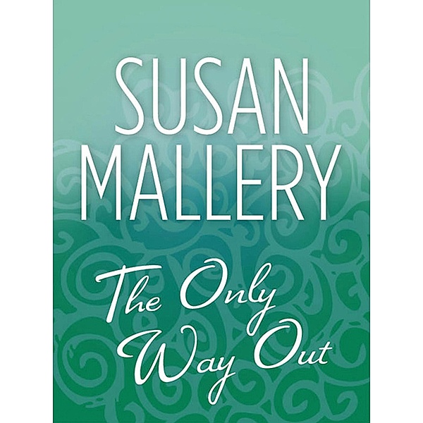The Only Way Out, Susan Mallery