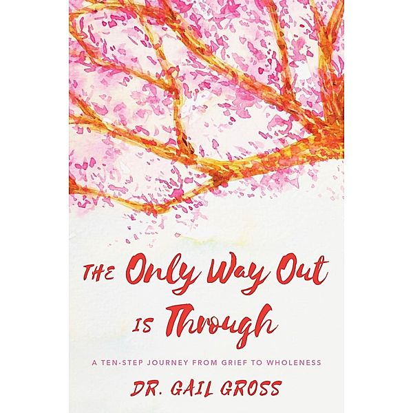 The Only Way Out is Through, Gail Gross