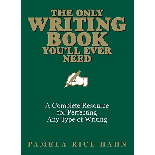 The Only Writing Book You'll Ever Need, Pamela Rice Hahn