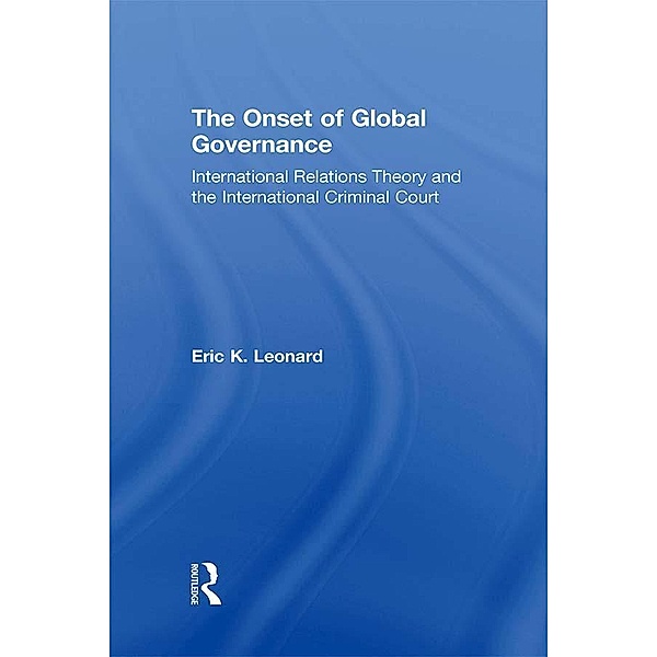 The Onset of Global Governance, Eric K. Leonard