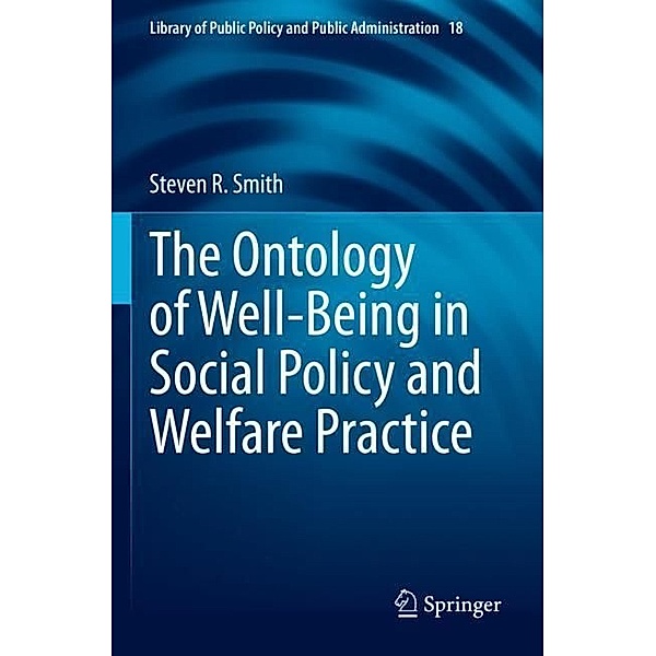 The Ontology of Well-Being in Social Policy and Welfare Practice, Steven R. Smith