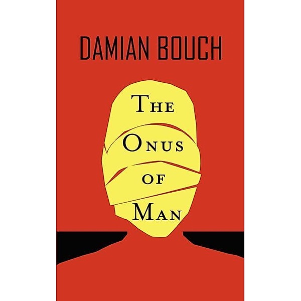 The Onus of Man / FastPencil, Damian Bouch