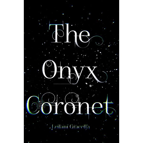 The Onyx Coronet, Leilani Graceffa