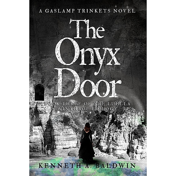 The Onyx Door (The Luella Winthrop Trilogy, #3) / The Luella Winthrop Trilogy, Kenneth A. Baldwin