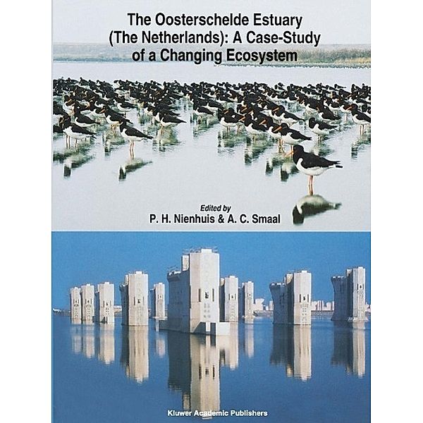 The Oosterschelde Estuary (The Netherlands): a Case-Study of a Changing Ecosystem / Developments in Hydrobiology Bd.97