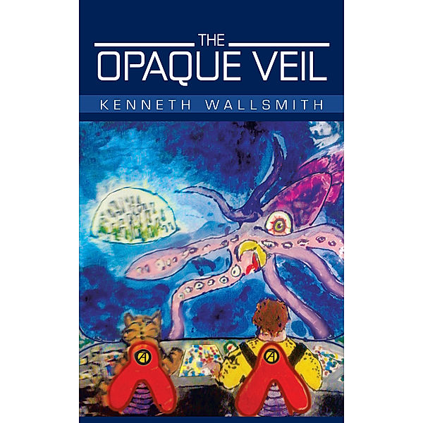 The Opaque Veil, Kenneth Wallsmith