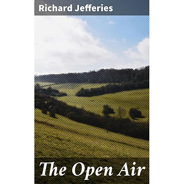 The Open Air, Richard Jefferies
