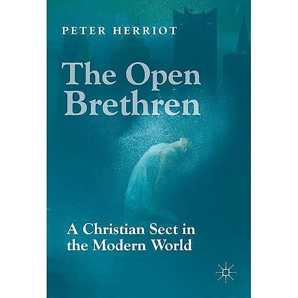 The Open Brethren: A Christian Sect in the Modern World, Peter Herriot