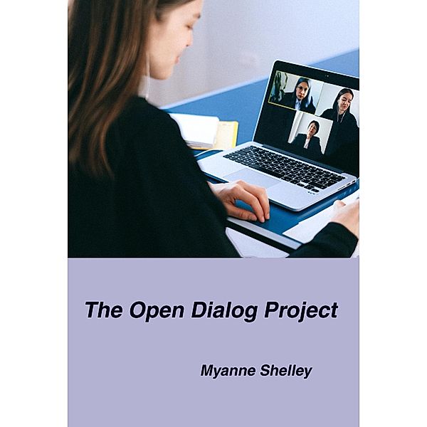 The Open Dialog Project, Myanne Shelley