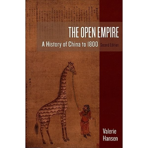 The Open Empire - A History of China to 1800 2e, Valerie Hansen