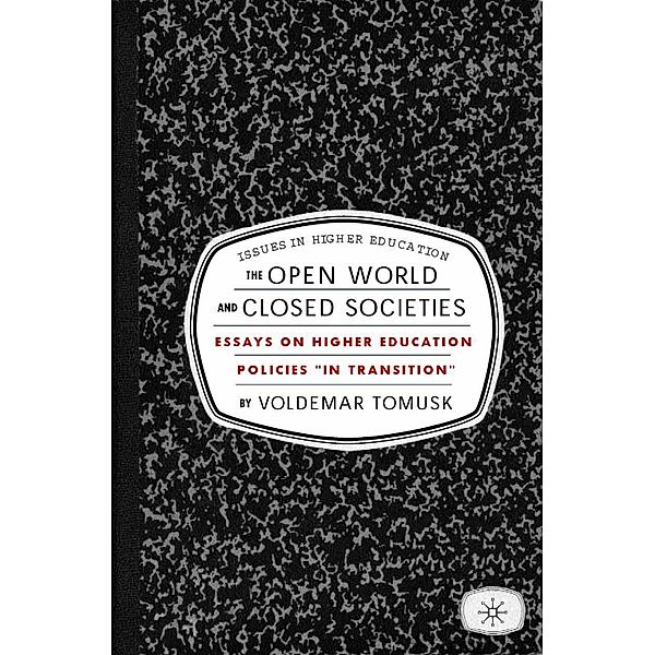 The Open World and Closed Societies / Issues in Higher Education, V. Tomusk