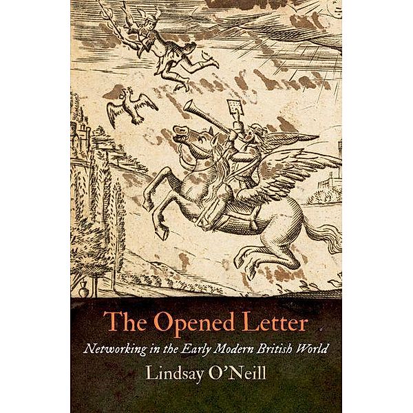The Opened Letter / The Early Modern Americas, Lindsay O'Neill