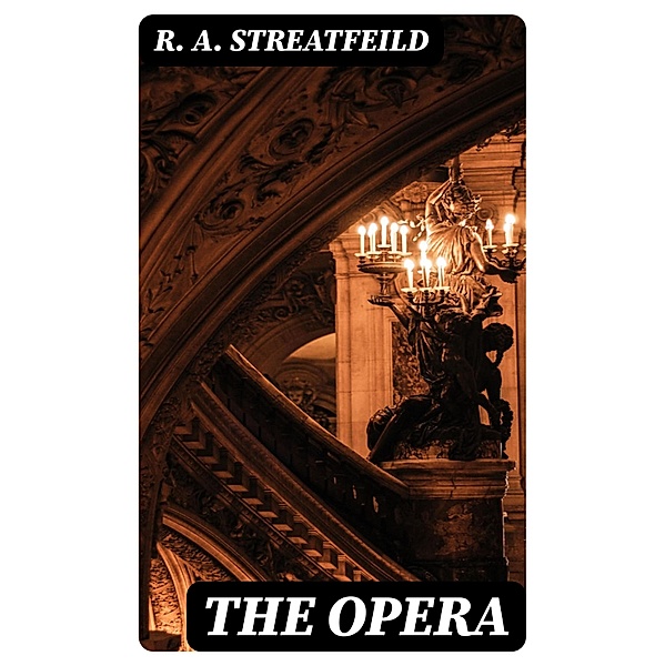 The Opera, R. A. Streatfeild