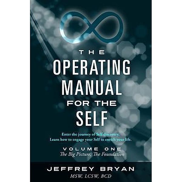 The Operating Manual for the Self: Volume One / International Institute For Self Development, Jeffrey Bryan