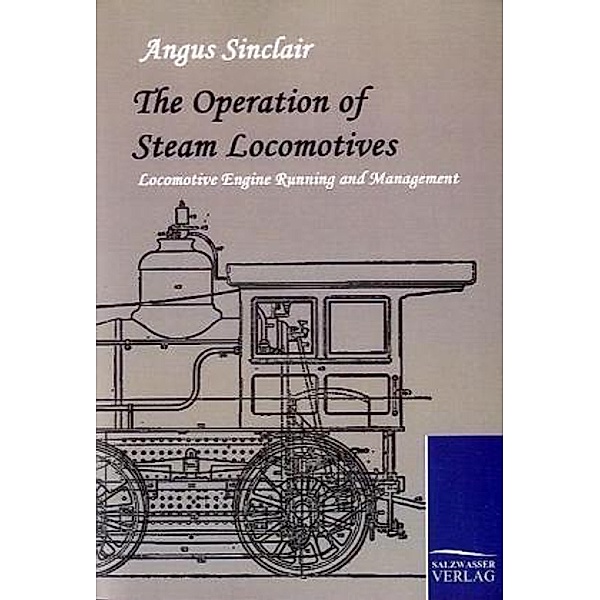 The Operation of Steam Locomotives, Angus Sinclair