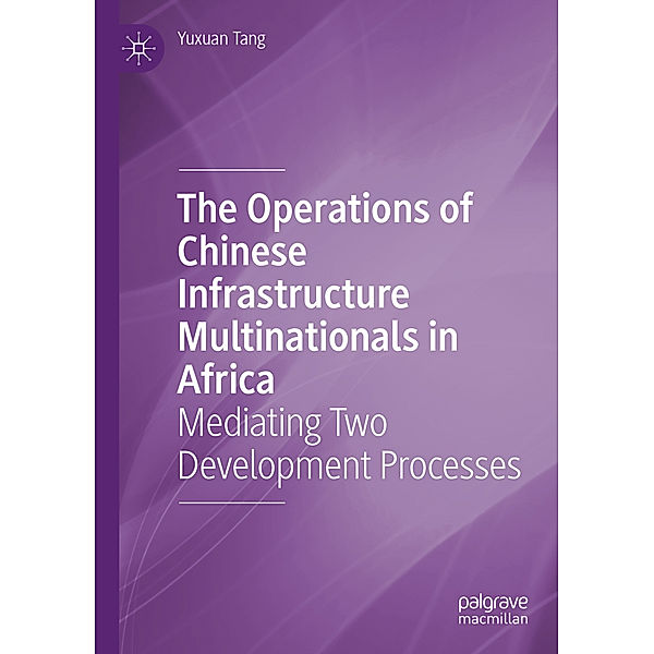 The Operations of Chinese Infrastructure Multinationals in Africa, Yuxuan Tang