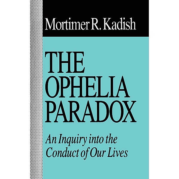 The Ophelia Paradox, Mortimer R. Kadish