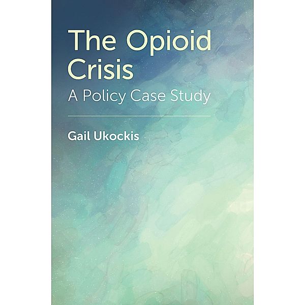 The Opioid Crisis, Gail Ukockis