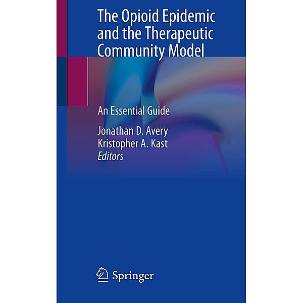 The Opioid Epidemic and the Therapeutic Community Model