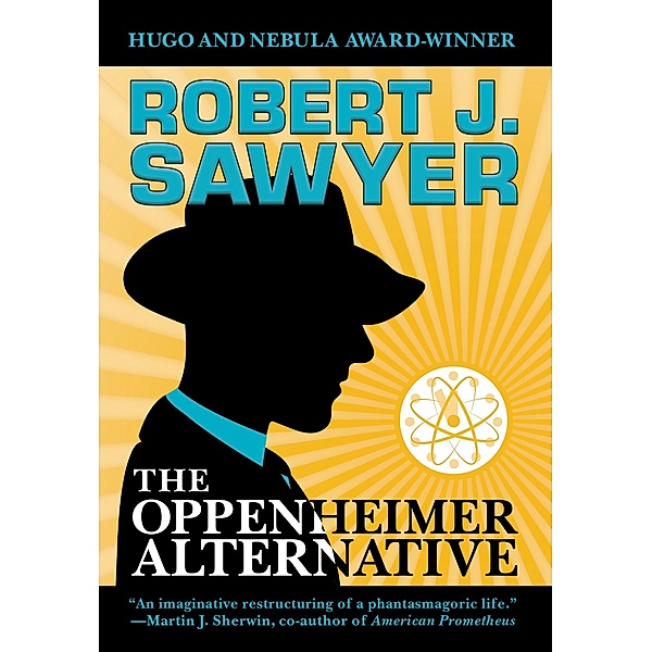 The Oppenheimer Alternative, Robert J. Sawyer