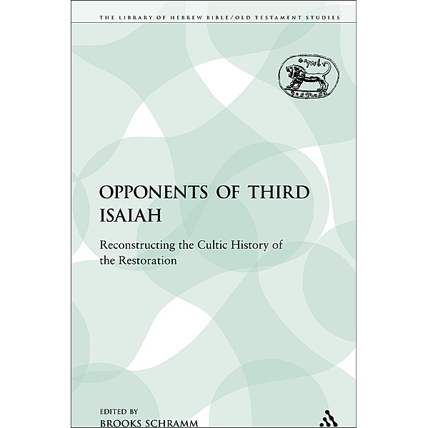 The Opponents of Third Isaiah, Brooks Schramm