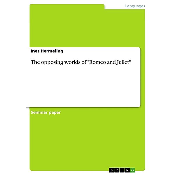 The opposing worlds of Romeo and Juliet, Ines Hermeling