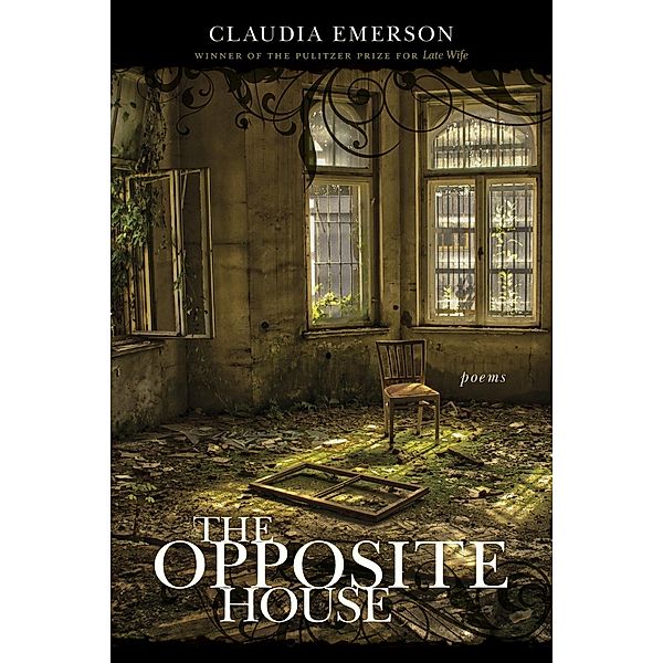 The Opposite House / Southern Messenger Poets, Claudia Emerson