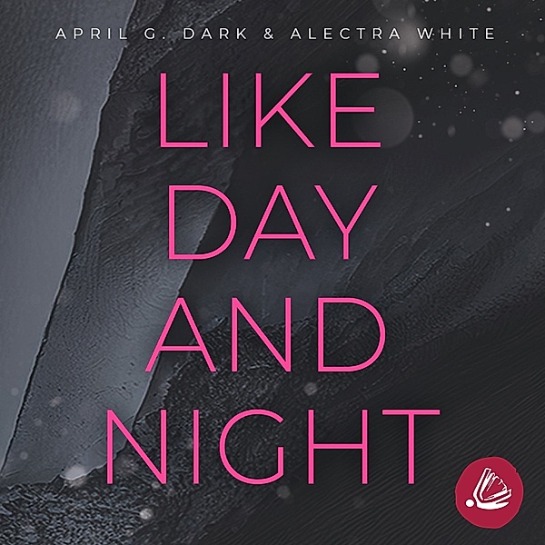 The Opposites Duet - 1 - Like Day and Night, April G. Dark, Alectra White