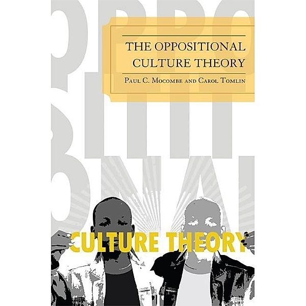 The Oppositional Culture Theory, Paul C. Mocombe, Carol Tomlin
