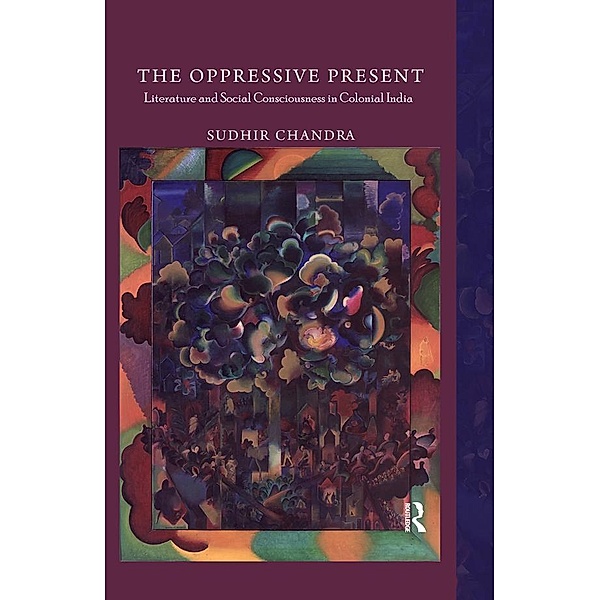 The Oppressive Present, Sudhir Chandra