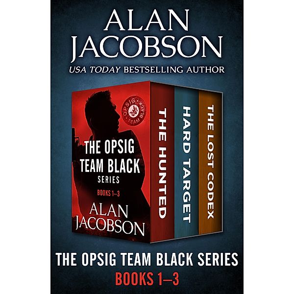 The OPSIG Team Black Series Books 1-3 / OPSIG Team Black, Alan Jacobson