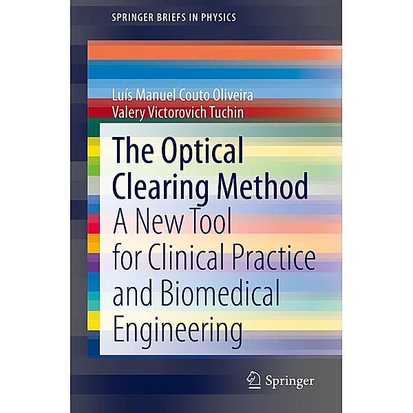 The Optical Clearing Method / SpringerBriefs in Physics, Luís Manuel Couto Oliveira, Valery Victorovich Tuchin