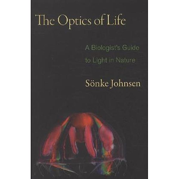 The Optics of Life, Sönke Johnsen