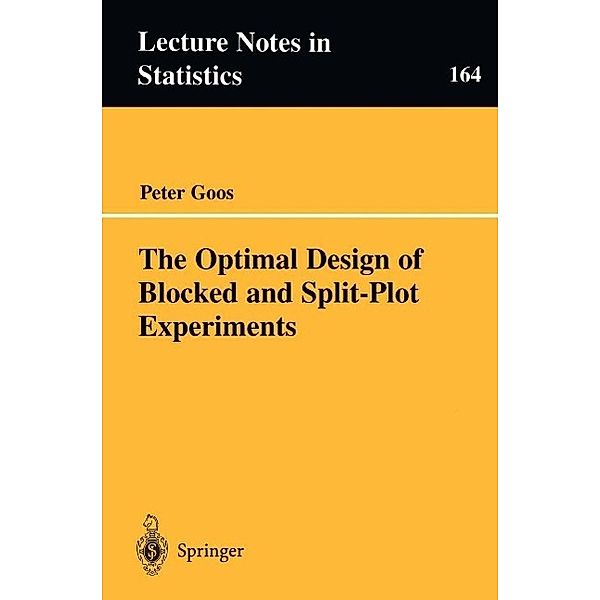 The Optimal Design of Blocked and Split-Plot Experiments / Lecture Notes in Statistics Bd.164, Peter Goos