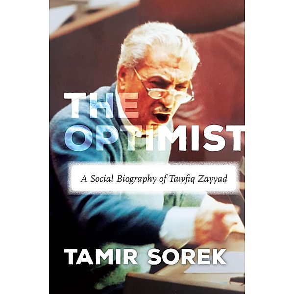 The Optimist / Stanford Studies in Middle Eastern and Islamic Societies and Cultures, Tamir Sorek