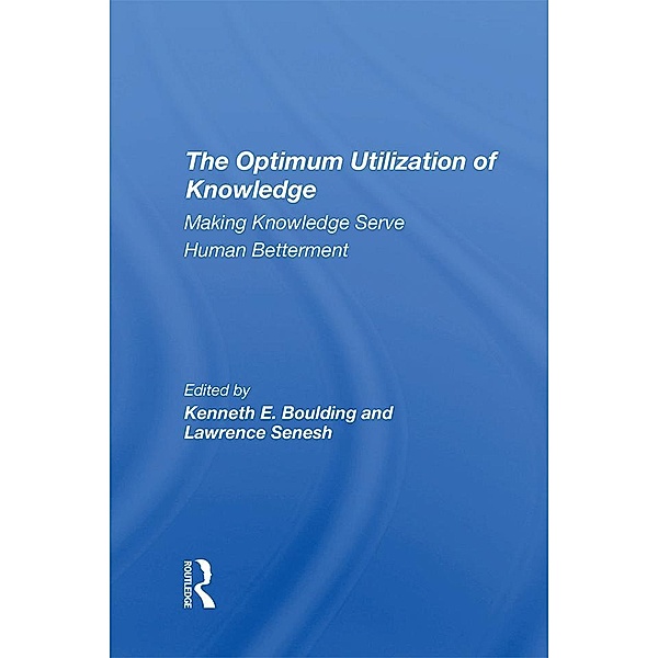 The Optimum Utilization Of Knowledge, Kenneth E. Boulding, Lawrence Senesh