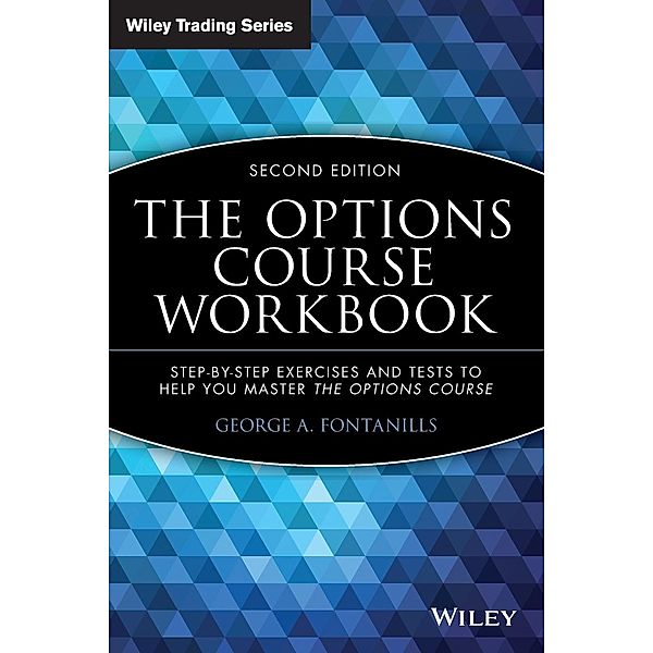The Options Course Workbook, George A. Fontanills
