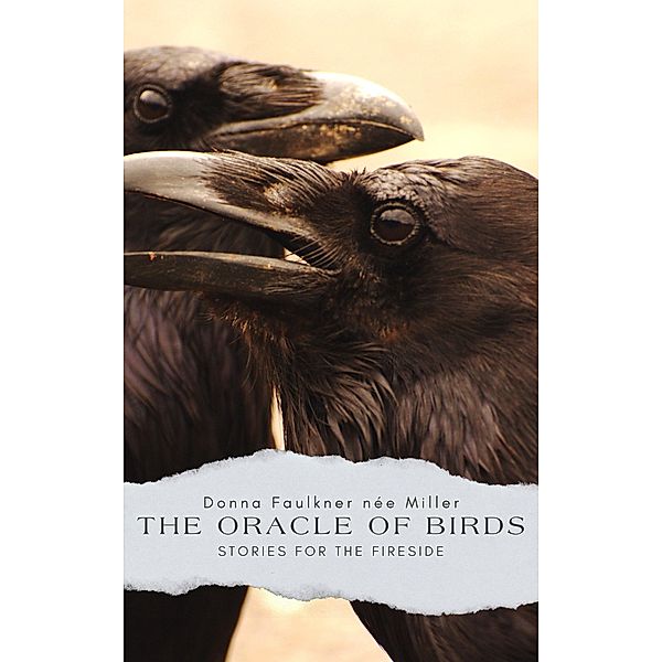The Oracle Of Birds, Donna Faulkner née Miller
