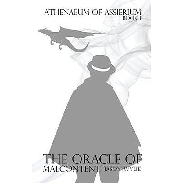 The Oracle of Malcontent / Athenaeum of Assierium Bd.1, Jason Wylie