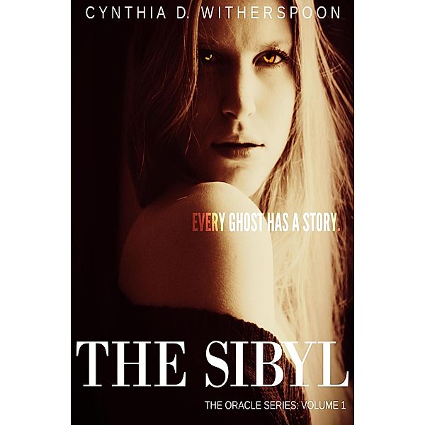 The Oracle Series: The Sibyl (The Oracle Series, #1), Cynthia D. Witherspoon