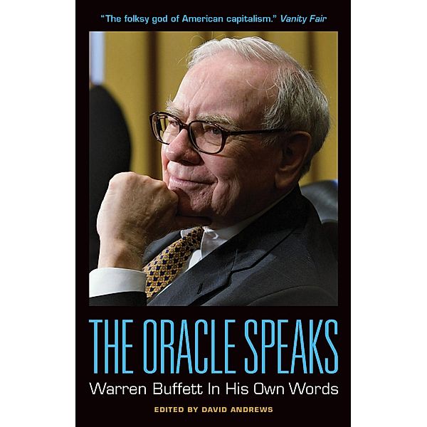 The Oracle Speaks: Warren Buffett In His Own Words / In Their Own Words, David Andrews