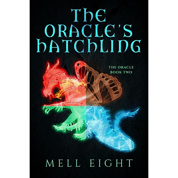 The Oracle's Hatchling / The Oracle, Mell Eight