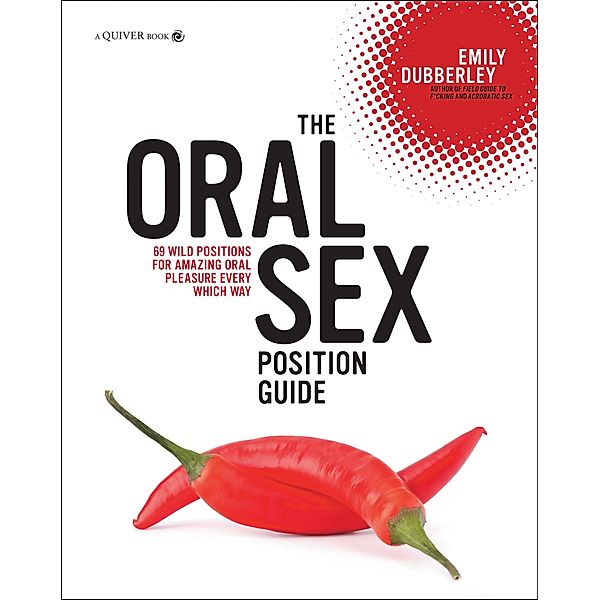 The Oral Sex Position Guide, Emily Dubberley