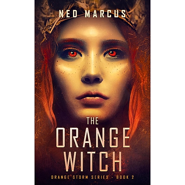 The Orange Witch (Orange Storm Series, #2) / Orange Storm Series, Ned Marcus
