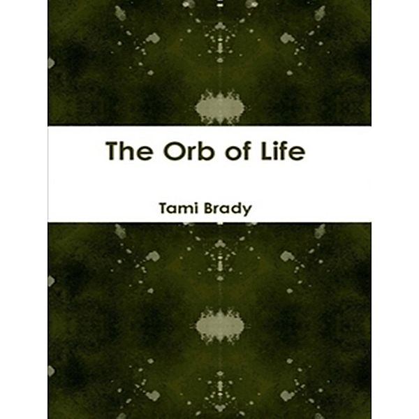 The Orb of Life, Tami Brady