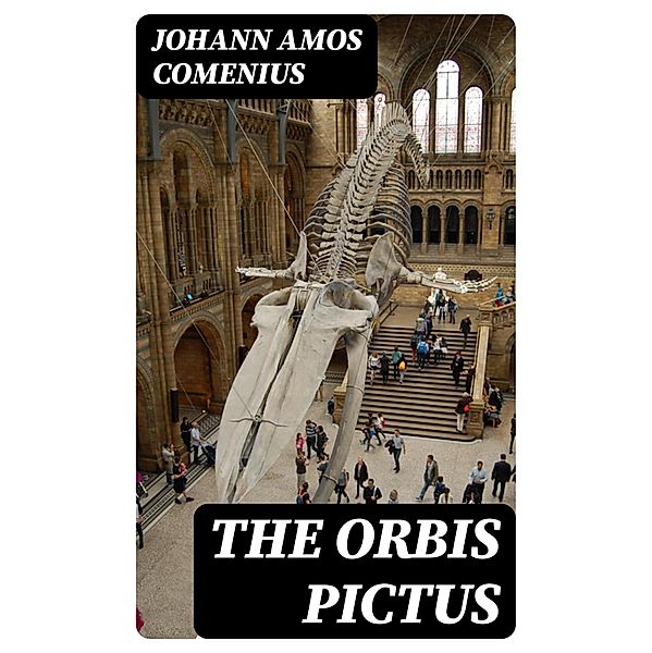 The Orbis Pictus, Johann Amos Comenius