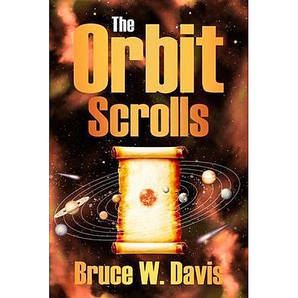 The Orbit Scrolls / The Necessary Path Series Bd.1, Bruce W. Davis