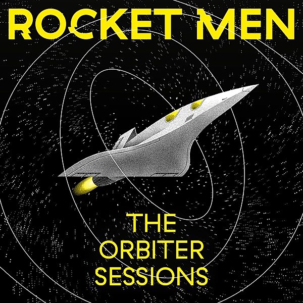 The Orbiter Sessions, Rocket Men