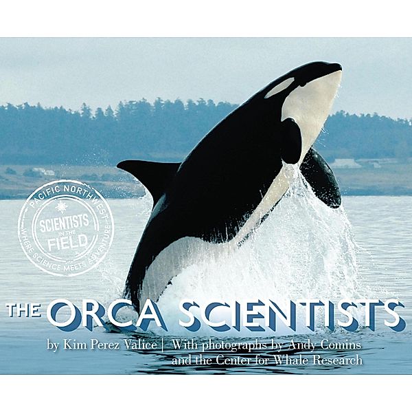 The Orca Scientists / Scientists in the Field, Kim Perez Valice